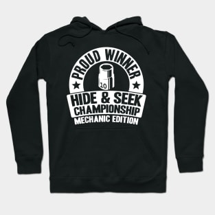 Proud Winner Hide & Seek Championship Funny Mechanic Hoodie